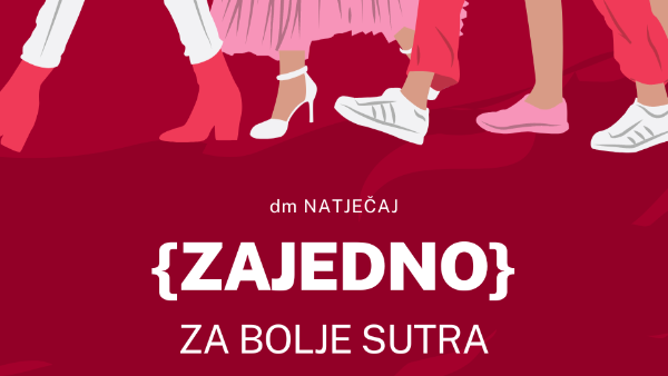 dm NATJEČAJ {ZAJEDNO} za bolje sutra